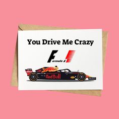 you drive me crazy greeting card with an image of a racing car on the front