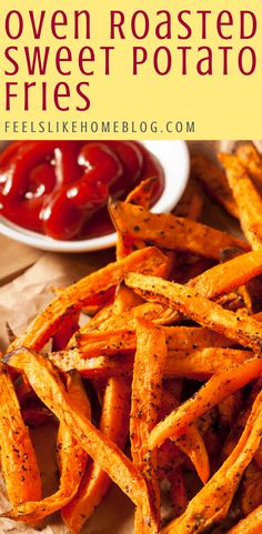 oven roasted sweet potato fries with ketchup on the side