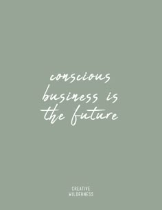 the words conscious business is the future written in white on a green background with an image of