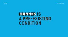 a blue background with the words hunger is a pre - existing condition on it