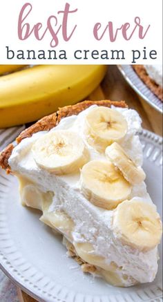 banana cream pie on a white plate with the words best ever written in front of it