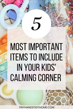 Background image of various fidget toys. The text over the image reads, "5 most important items to include in your kids' calming corner". Calm Down Corner Ideas, Corner Ideas, Calming Techniques