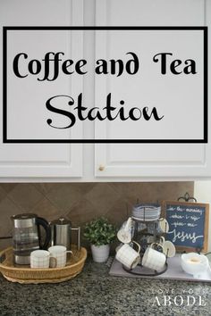 coffee and tea station in the kitchen with text overlay that reads, coffee and tea station