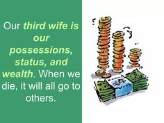 a pile of money sitting on top of a table next to a green sign that says our third wife is our possessions, status