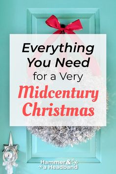 a christmas wreath with the words everything you need for a very midcenty christmas