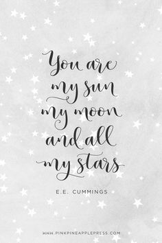 the quote you are my sun, my moon and all my stars is written in black ink