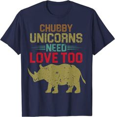 Funny Chubby Unicorns Need Love Too T-Shirt : Amazon.co.uk: Clothing Fashion Items, Graphic Tee Shirts