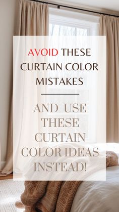 a bed sitting under a window next to a white wall with the words avoid these curtain color