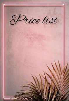 a pink neon frame with the words price list on it and a plant in front