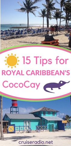 the beach with palm trees and blue buildings in the background text reads 15 tips for royal caribbean's cococay