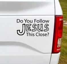 Do you follow Jesus this close funny car decal.  6.5"W x 3.5"H Funny Car Decal Cricket Stickers For Car, Cricut Car Stickers, Car Bumper Stickers Aesthetic, Kaitlin Core, Car Stickers Aesthetic, Cool Car Decals, Cute Car Stickers, Funny Car Stickers