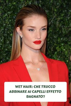 Wet hair: che trucco abbinare ai capelli “effetto... #blondehair