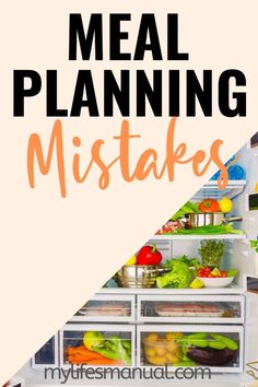 an open refrigerator filled with lots of food and the words meal planning makes it easier