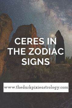 the words ceress in the zodiac signs on top of rocks with stars above them