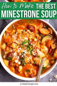 image of minestrone soup in white bowl with spoon. Title text: How To Make The Best Minestrone Soup Minestrone Soup Recipe Vegan, Minestrone Tortellini Soup, The Best Minestrone Soup Recipe, Soups With Vegetable Broth, Hearty Minestrone Soup, Minestrone Soup Recipe Healthy, Minnistronie Soup Recipe