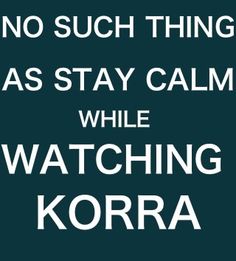 a black and white photo with the words, no such thing as stay calm while watching kora