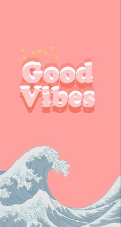 the words good vibes are in front of a pink background with an image of a wave