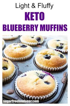 keto blueberry muffins in a muffin tin with the words light and fluffy on top