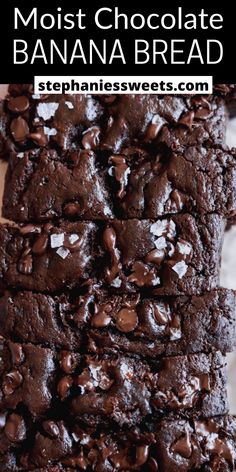 chocolate banana bread is stacked on top of each other with the words, most chocolate banana bread