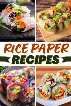 rice paper rolls with different types of vegetables and sauces on them, along with the words rice paper recipes