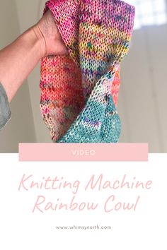 a person holding up a colorful knitted machine with text overlay reading knitting machine rainbow cou