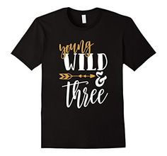 Young Wild And Three Shirt Girl Boy Funny Gift Birthday Young Wild And Three Shirt, Young Wild And Three, Shirt Girl, Shirts For Girls, Birthday Gifts