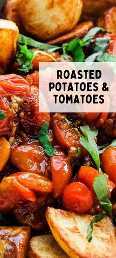 roasted potatoes and tomatoes with herbs on top in a skillet text reads roasted potatoes & tomatoes