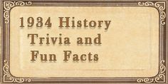 a sign that says,'1934 history trivia and fun fact '