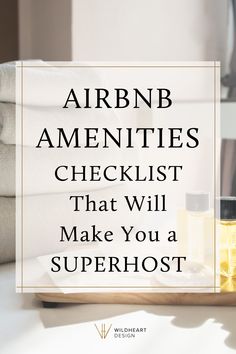 the words, air bn amenities checklist that will make you a superhost