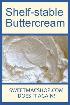 a close up of a bowl of food with the words, shelf - stable buttercream