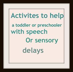 a sign that says, activities to help a toddler or preschooler with speech or sensor