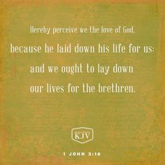 a green background with the words, henry perreve we the love of god because he laid down his life for us and we delight to lay down our lives for the brethren