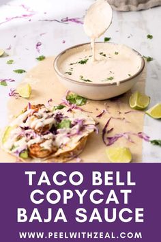 taco bell copycat baja sauce is being drizzled over the tortilla