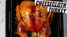 a roasted turkey on a grill with the words cheesecloth turkey over it