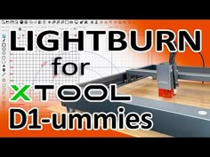 the lightburn for xtool d1 lummies is displayed in front of an orange background