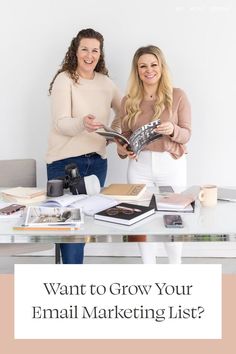 two women standing in front of a desk with the words, want to grow your email marketing list?