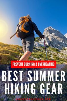 a person hiking up a hill with the words best summer hiking gear written on it