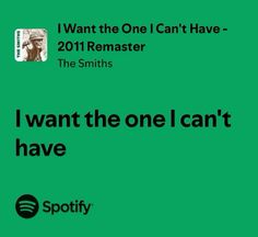 i want the one i can't have with spotify logo on green background