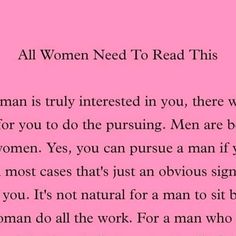 a pink background with the words all women need to read this woman is truly interested in you, there will be no