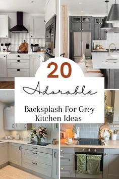 the kitchen is decorated in gray and white with text overlay that reads 20 adorable backsplash for grey kitchen ideas