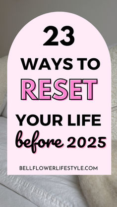 23 ways to reset your life before 2025 Get Your Life Together Checklist, Reset Life, Reset Your Life, Life Reset, Living Simple Life, Body Reset, Start A New Life, Take Control Of Your Life, Becoming A Better You