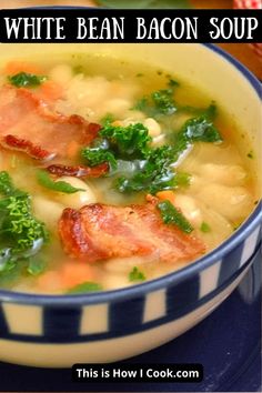 a bowl of white bean bacon soup on a blue and white plate with the words, this is how i cook