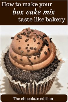 a chocolate cupcake with frosting and sprinkles on top, in front of the words how to make your box cake mix taste like bakery