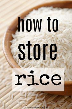 rice in a wooden bowl with the words how to store rice