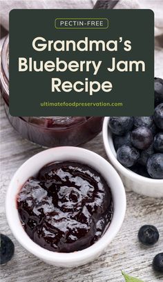 blueberries and jam in small white bowls with the title grandma's blueberry jam recipe