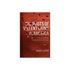 About the Book "Barry Latzer's "The Roots of Violent Crime in America" is a sweeping, comprehensive, in-depth history of murder, assault, rape, and other crimes of violence in the United States. Latzer challenges much of the conventional thinking about violent crime by combining the theoretical perspectives and methodological rigor of criminology with both a synthesis of historical scholarship and original research and analysis. In doing so, he provides a record of the rise and fall of violent c Claremont Mckenna College, Urban Poverty, John Jay College, Book Synopsis, The Roots, Wall Street Journal, Thought Provoking, In America, The Well