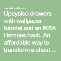 the text reads upcycled drawers with wallpaper tutor and an ikea hennes hack