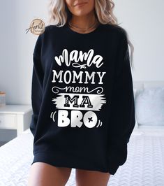 Mama Mommy Bro Sweatshirt, Mama Mommy Bro Hoodie, Mama Hoodie, Matching Hoodie, Mom Sweatshirt, Mother's Day Sweatshirt, Mother's Day Hoodie CAUTION: For security reasons, there is no rope in the throat area for youth hoodie. Hello!! We wish everyone to smile with our cute, stylish, and trendy graphic sweatshirts and hoodies. We assure you these sweatshirts and hoodies are the perfect gifts whether you buy them for yourself or someone else.  This is not Combo Listing  DESIGN COLOR: Black design Mom Hoodies Vinyl, Long Sleeve Hoodie With Letter Print For Mother's Day, Mother's Day Black Graphic Print Sweatshirt, Black Graphic Print Mother's Day Sweatshirt, Black Graphic Print Sweatshirt For Mother's Day, Mama Hoodie, Colorful Sweatshirt, Matching Mom, Mom Hoodies