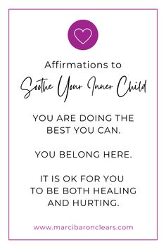 Here are 25 Affirmations to Soothe Your Inner Child. May these words be like honey on your heart and soothe your soul. Speak them often to your inner child. She is listening. Soul Speak, Heal Your Inner Child, Sacral Chakra Healing, Passing Of Time