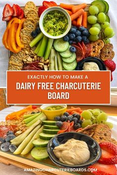 an assortment of fruits and vegetables on a tray with the words exactly how to make a dairy - free charcuterie board